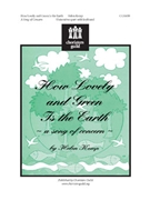 How Lovely and Green is the Earth by for Unison/2-Part