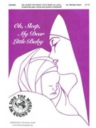 Oh Sleep My Dear Little Baby by - Hawn Michael - for Unison/2-Part (Hispanic Folk Song)