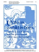 Unto Us a Child Is Born by Kosche Kenneth T for 2-Part and Piano
