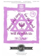 Dance & Sing For The Lord Will Be With by Hopson Hal H for Unison/2-Part