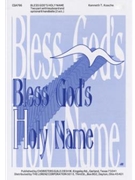 Bless God's Holy Name by Kosche Kenneth T for 2-Part