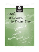 Lord We Come to Praise You by Hopson Hal H for Unison/2-Part