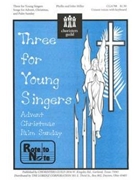 Three for Young Singers by for Unison