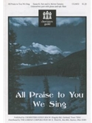 All Praise to You We Sing by for Unison/2-Part