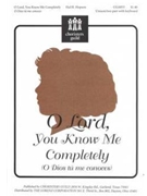 O Lord You Know Me Completely by - Hopson Hal H - for Unison/2-Part