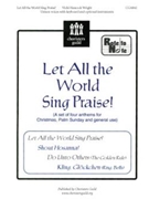 Let All The World Sing Praise by Wright Vicki for Unison