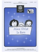Jesus Christ Is Born by - Reeves Jeff - for Unison