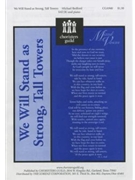 We Will Stand As Strong Tall Towers by Bedford Michael for SATB