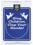 Sing Children Clap Your Hands by Pethel James for Unison/2-Part