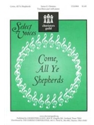 Come All Ye Shepherds by Clemens James E for SSA