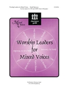 Worship Leaders For Mixed Voices by Patterson Mark for SATB