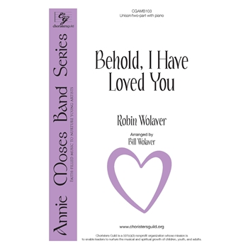 Behold I Have Loved You by Wolaver Robin - Wolaver Bill - for Unison/2-Part and Piano