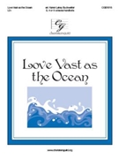 Love Vast As the Ocean by Lowry Robert - Buckwalter Karen - for Handbells 3-5 Octave