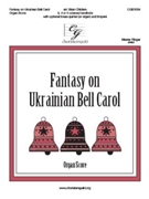 Fantasy on Ukrainian Bell Carol by Leontovych Mykola Dmytrovych - Childers Brian - for Organ Score