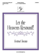 Let the Heavens Resound - Festival Toccata by Kauffmann Ronald E for Handbells 3-5 Octave