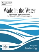 Wade in the Water by Various - Page Anna Laura - for 12 Bells and Piano (Reproducible)