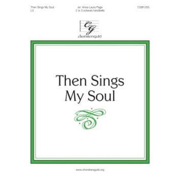 Then Sings My Soul (2 or 3 octaves)