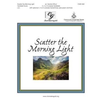 Scatter the Morning Light (Handbell Score)