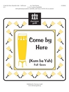 Come By Here (Kum Ba Yah) by - Morris Hart - for Full Score