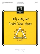 Holy God We Praise Your Name by - Page Anna Laura - for Handbells