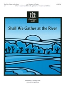Shall We Gather At The River by - Tucker Margaret - for Handbells