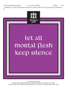 Let All Mortal Flesh Keep Silence by - Mizell Carol Lynn - for Handbells