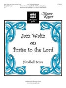 Jazz Waltz On Praise To The Lord by - Moklebust Cathy - for Handbells