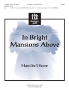 In Bright Mansions Above by - Buckwalter Karen - for Handbells