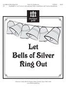 Let Bells Of Silver Ring Out by Stephenson Valerie W for Handbells 3-5 Octave