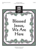 Blessed Jesus We Are Here by - Gingrich Shawn - for Handbells