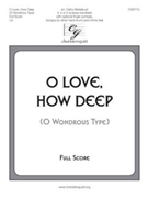 O Love How Deep by - Moklebust Cathy - for Full Score