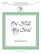 Be Still My Soul by - Line and McChesney - for Handbells