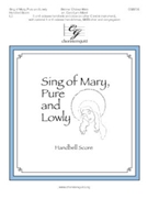 Sing Of Mary Pure & Lowly by Chavez-Melo Skinner - Mizell Carol Lynn - for Handbells
