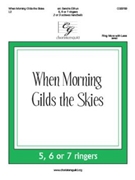 When Morning Gilds the Skies by - Eithun Sandra - for Handbells 2-3 Octave