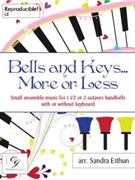 Bells and Keys More or Less by - Eithun Sandra - for Handbells 1-2 Octave