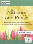 All Glory and Praise by - Edwards Dan R - for Handbells 2-3 Octave