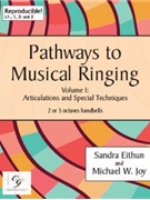 Pathways to Musical Ringing by Eithun and Joy for Handbells 2-3 Octave