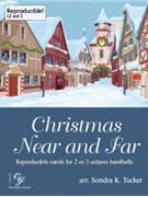 Christmas Near and Far by - Tucker Sondra - for Handbells 2-3 Octave