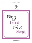 Ring to the Lord a New Song by Moklebust Cathy for Handbells 4-6 Octave