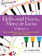 Bells and Keys More or Less Volume 2 by Various - Eithun Sandra - for Handbells 1.5-2 Octave