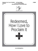 Redeemed How I Love to Proclaim It by Kirkpatrick William J - Eernisse Glenn - for Full Score