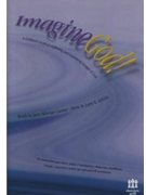 Imagine God! - Production Guide by for Text