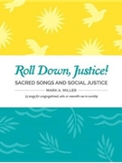 Roll Down Justice - Sacred Songs and Social Justice by Miller Mark A for Vocal Collection