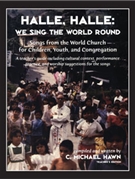 Halle Halle: We Sing The World Round by - Hawn C Michael - for Teacher Book