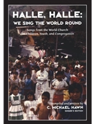 Halle Halle: We Sing The World Round by - Hawn C Michael - for Unison