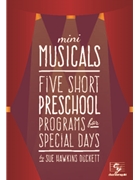 Mini Musicals Five Short Preschool Programs for Special Days by Duckett Sue Hawkins for Teacher