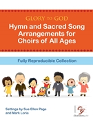 Glory to God - Hymn and Sacred Song Arrangements for Choirs of All Ages by Page and Loria for Fully Repr