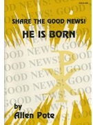 Share The Good News He Is Born by Pote Allen for SATB