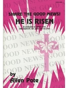Share The Good News He Is Risen by Pote Allen for SATB