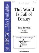 This World Is Full of Beauty by Shelton Tom T Jr Gerald Massey for 2-Part and Piano